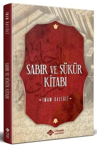 Sabır ve Şükür Kitabı - İmam Gazali - İ'tisam Yayınları