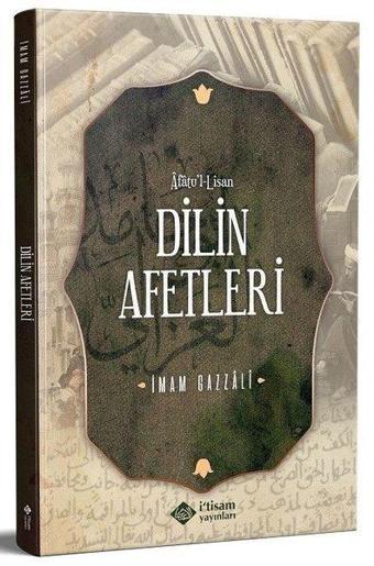 Dilin Afetleri - Afatu'l Lisan - İmam Gazali - İ'tisam Yayınları