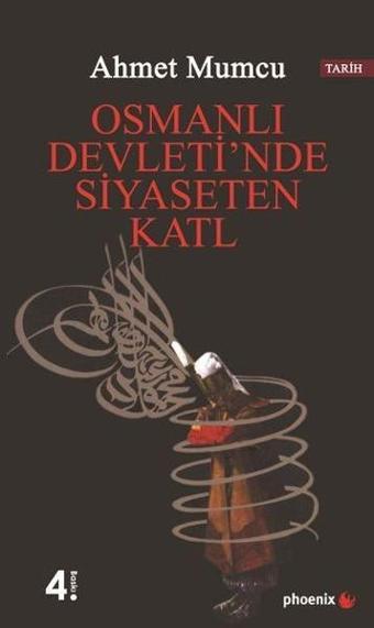 Osmanlı Devleti'nde Siyaseten Katl - Phoenix