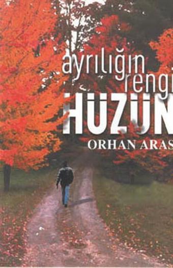 Ayrılığın Rengi Hüzün - Orhan Aras - Boyut Yayın Grubu