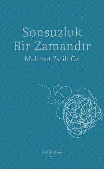 Sonsuzluk Bir Zamandır - Mehmet Fatih Öz - Muhit Kitap