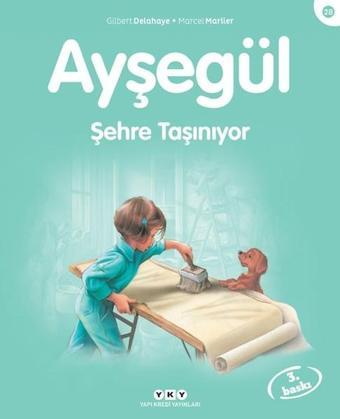 Ayşegül 28- Şehre Taşınıyor - Gilbert Delahaye - Yapı Kredi Yayınları