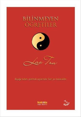 Bilinmeyen Öğretiler - Lao Tzu - Kaknüs Yayınları