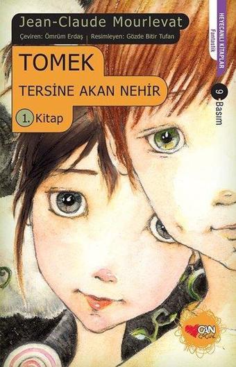 Tersine Akan Nehir 1 - Tomek - Jean Claude Mourlevat - Can Çocuk Yayınları