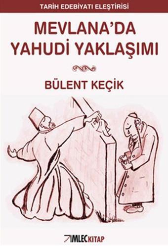 Mevlana'da Yahudi Yaklaşımı - Bülent Keçik - İmleç Kitap