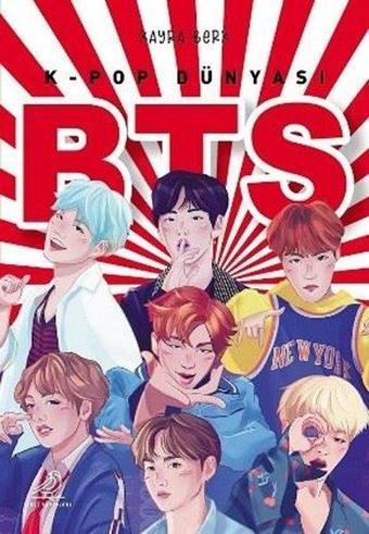 K-Pop Dünyası - BTS - Kayra Berk - Serçe Yayınları