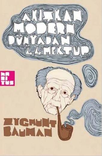 Akışkan Modern Dünyadan 44 Mektup - Zygmunt Bauman - Habitus Kitap