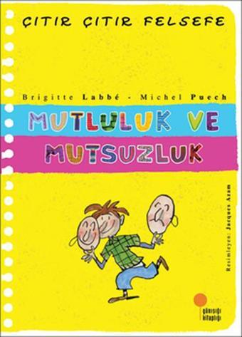 Çıtır Çıtır Felsefe 12 - Mutluluk ve Mutsuzluk - Michel Puech - Günışığı Kitaplığı