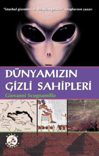 Dünyamızın Gizli Sahipleri - Giovanni Scognamillo - Bilge Karınca Yayınları