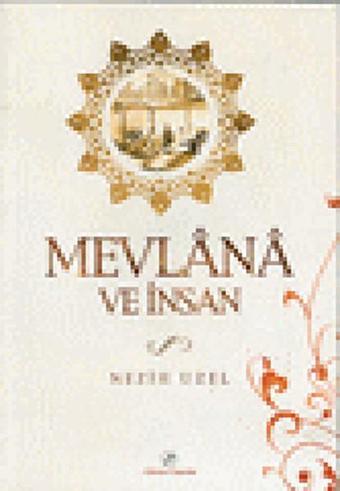 Mevlana ve İnsan - Nezih Uzel - Milenyum Yayınları