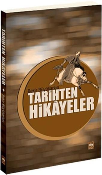 Tarihten Hikayeler - Ötüken Neşriyat