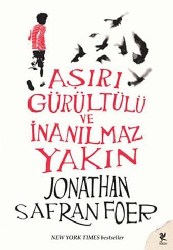 Aşırı Gürültülü ve İnanılmaz Yakın - Jonathan Safran Foer - Siren Yayınları