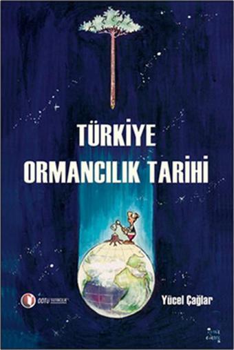 Türkiye Ormancılık Tarihi - Yücel Çağlar - Odtü