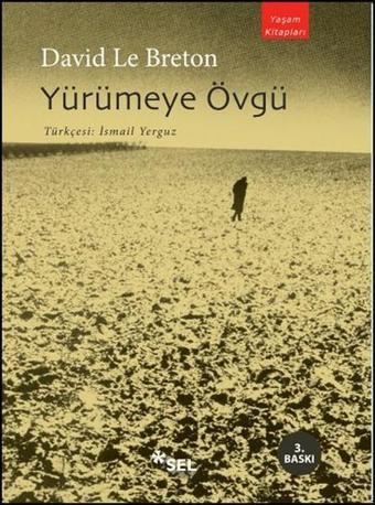 Yürümeye Övgü - David Le Breton - Sel Yayıncılık