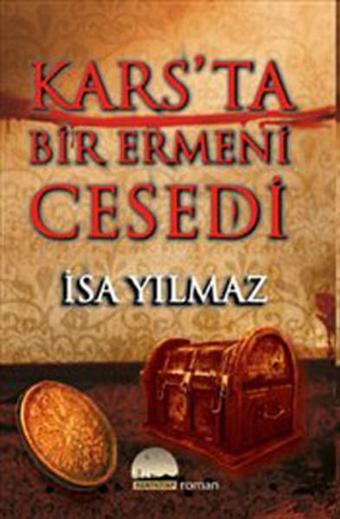 Kars'ta Bir Ermeni Cesedi - İsa Yılmaz - Kent Kitap