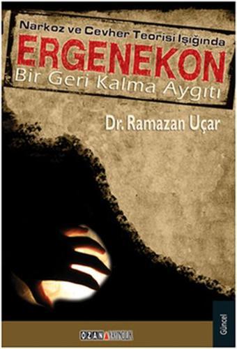 Narkoz ve Cevher Teorisi Işığında Ergenekon - Ozan Yayıncılık