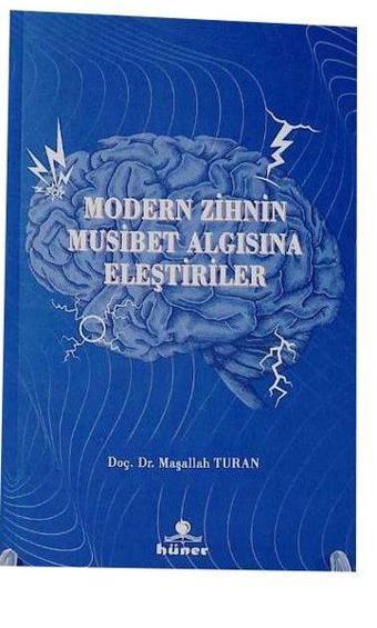 Modern Zihnin Musibet Algısına Eleştiriler - Maşallah Turan - Hüner Yayınevi