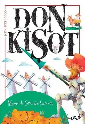 Don Kişot - Çocuk Klasikleri - Miguel de Cervantes Saavedra - Pogo