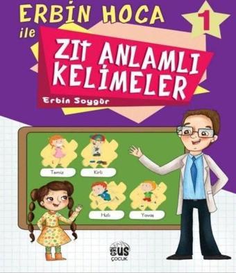 Erbin Hoca İle Zıt Anlamlı Kelimeler 1 - Erbin Soygür - Grius