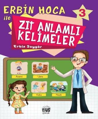 Erbin Hoca İle Zıt Anlamlı Kelimeler 3 - Erbin Soygür - Grius