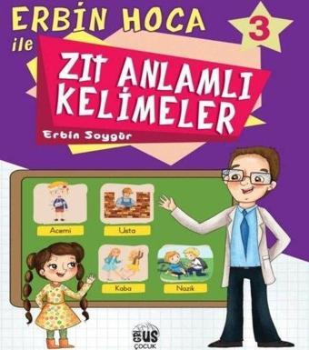 Erbin Hoca İle Zıt Anlamlı Kelimeler 3 - Erbin Soygür - Grius