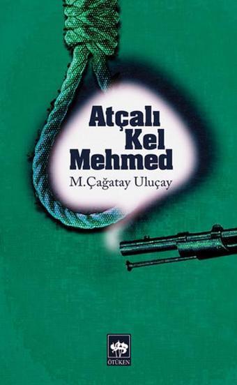 Atçalı Kel Mehmed - M. Çağatay Uluçay - Ötüken Neşriyat