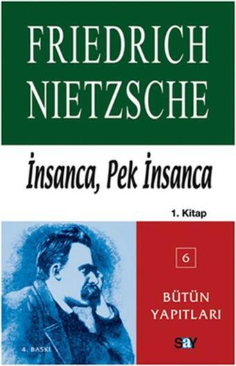 İnsanca Pek İnsanca-Özgür Tinlerin Kitabı (1.Cilt) - Friedrich Nietzsche - Say Yayınları