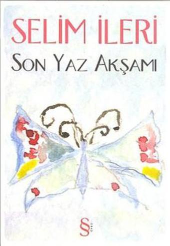 Son Yaz Akşamı - Selim İleri - Everest Yayınları