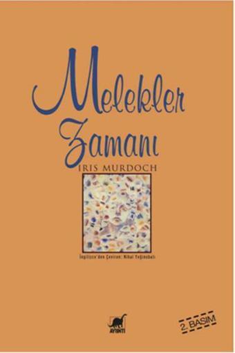 Melekler Zamanı - Iris Murdoch - Ayrıntı Yayınları