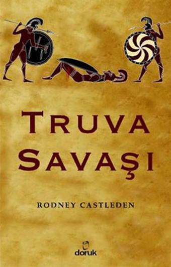 Truva Savaşı - Rodney Castleden - Doruk Yayınları