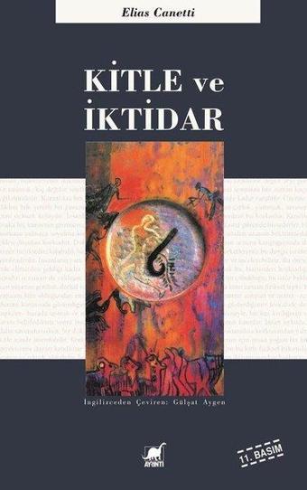 Kitle ve İktidar - Elias Canetti - Ayrıntı Yayınları