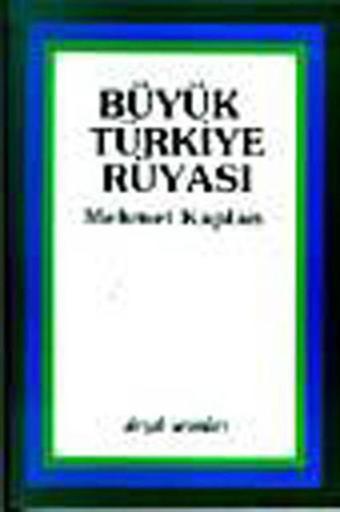 Büyük Türkiye Rüyası - Mehmet Kaplan - Dergah Yayınları