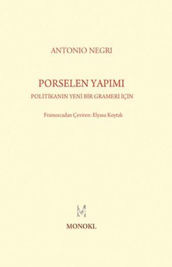 Porselen Yapımı - Antonio Negri - Monokl