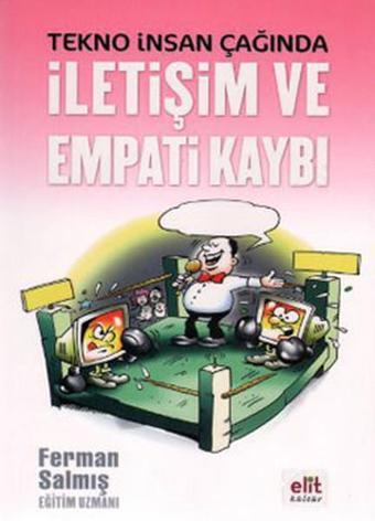 Tekno İnsan Çağında İletişim ve Empati Kaybı - Ferman Salmış - Elit Kültür