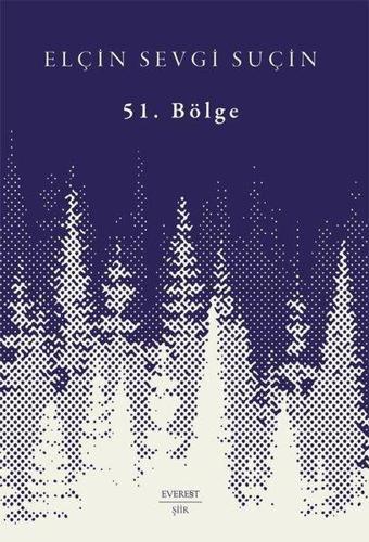 51.Bölge - Elçin Sevgi Suçin - Everest Yayınları