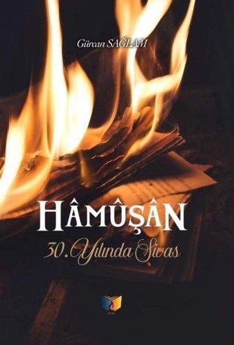 Hamüşan - 30. Yılında Sivas - Gürcan Sağlam - Ateş Yayınları