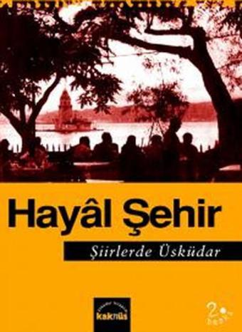 Hayal Şehirlerde Üsküdar - Seyfettin Ünlü - Kaknüs Yayınları