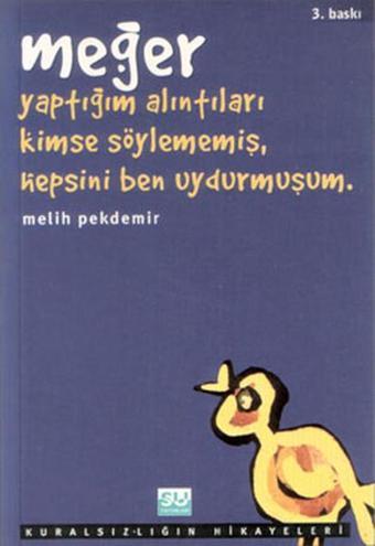 Meğer Yaptığım Alıntıları Kimse - Melih Pekdemir - Su Yayınları