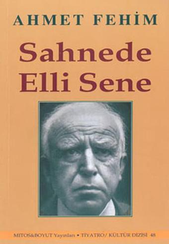 Sahnede Elli Sene - Ahmet Fehim - Mitos Boyut Yayınları