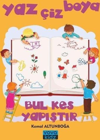 Yaz Çiz Boya - Bul Kes Yapıştır - Kemal Altunboğa - Vova Yayınları