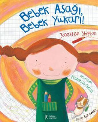 Bebek Aşağı Bebek Yukarı! - Jonathan Shipton - Kelime Yayınları