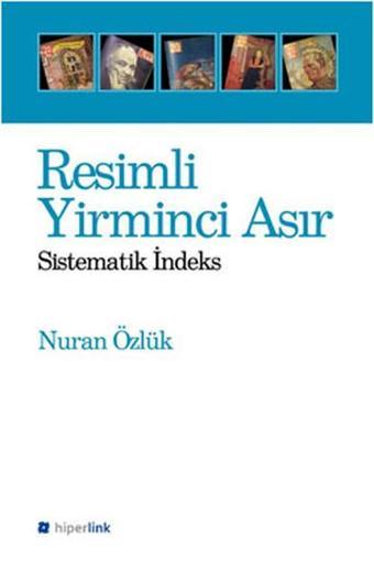 Resimli Yirminci Asır - Sistematik İndeks - Nuran Özlük - Hiperlink