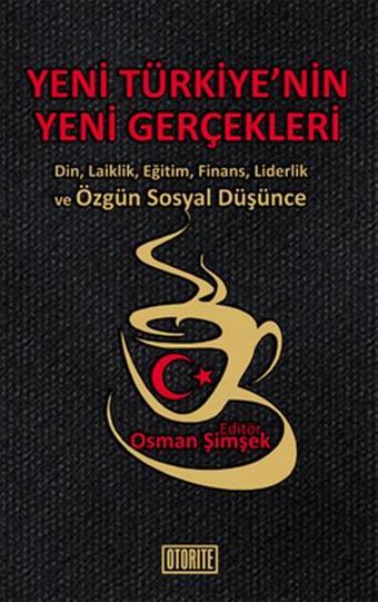 Yeni Türkiye'nin Yeni Gerçekleri - Osman Şimşek - Otorite