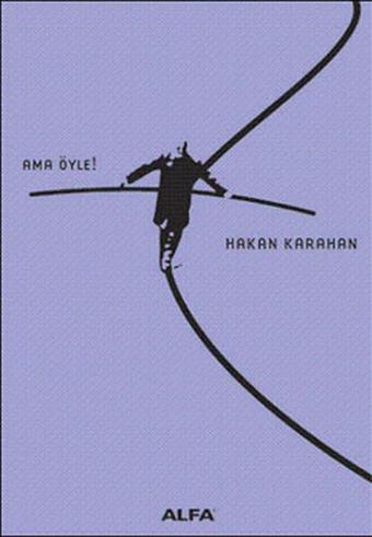 Ama Öyle! - Hakan Karahan - Alfa Yayıncılık