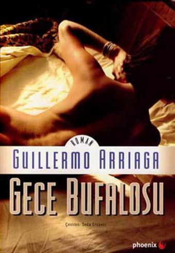 Gece Bufalosu - Guillermo Arriaga - Phoenix