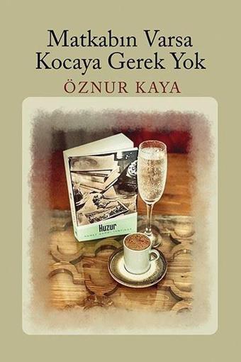 Matkabın Varsa Kocaya Gerek Yok - Öznur Kaya - Ritim Sanat Yayınları