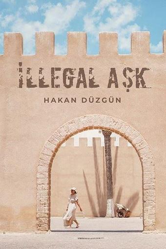 İllegal Aşk - Hakan Düzgün - Ritim Sanat Yayınları