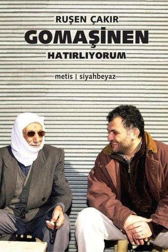 Gomaşinen, Hatırlıyorum - Ruşen Çakır - Metis Yayınları