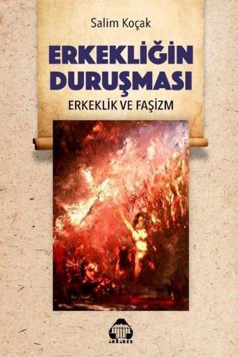 Erkekliğin Duruşması - Erkeklik ve Faşizm - Salim Koçak - Yeni Alan Yayıncılık