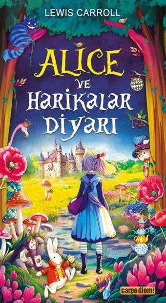 Alice ve Harikalar Diyarı - Lewis Carroll - Carpediem Kitap